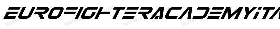 EurofighterAcademyItalic-3EAy字体转换 EurofighterAcademyItalic-3EAy字体转换