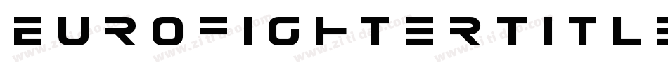 EurofighterTitleItalic-R4ZV字体转换 EurofighterTitleItalic-R4ZV字体转换