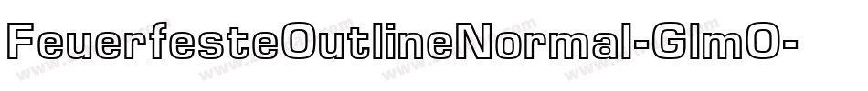 FeuerfesteOutlineNormal-GlmO字体转换