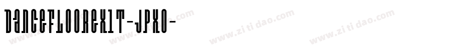 DancefloorExit-Jpxo字体转换