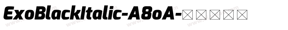 ExoBlackItalic-A8oA字体转换