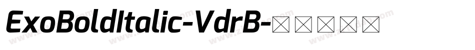 ExoBoldItalic-VdrB字体转换 ExoBoldItalic-VdrB字体转换