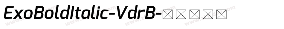 ExoBoldItalic-VdrB字体转换 ExoBoldItalic-VdrB字体转换