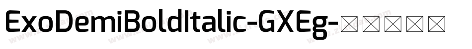 ExoDemiBoldItalic-GXEg字体转换