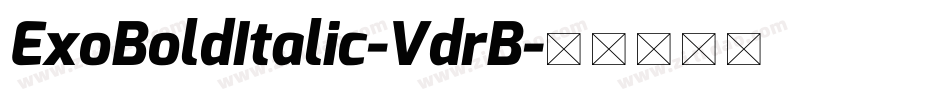 ExoBoldItalic-VdrB字体转换 ExoBoldItalic-VdrB字体转换