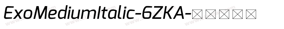 ExoMediumItalic-6ZKA字体转换