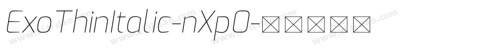 ExoThinItalic-nXp0字体转换