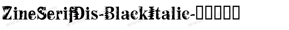 ZineSerifDis-BlackItalic字体转换