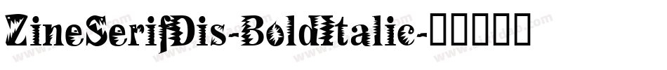 ZineSerifDis-BoldItalic字体转换