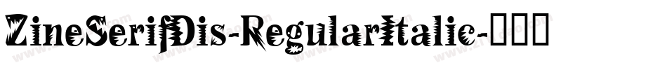 ZineSerifDis-RegularItalic字体转换