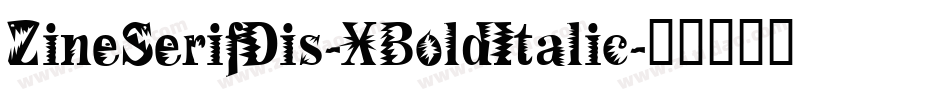ZineSerifDis-XBoldItalic字体转换
