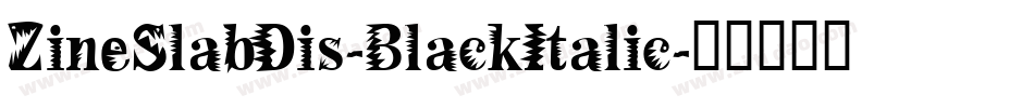 ZineSlabDis-BlackItalic字体转换