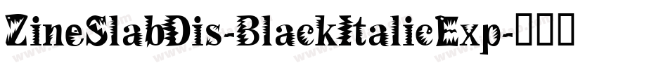 ZineSlabDis-BlackItalicExp字体转换