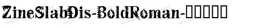 ZineSlabDis-BoldRoman字体转换