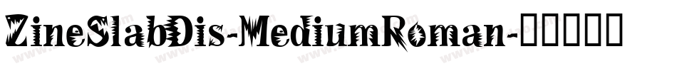 ZineSlabDis-MediumRoman字体转换