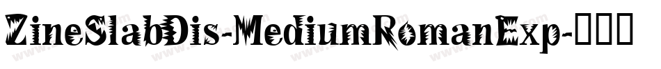 ZineSlabDis-MediumRomanExp字体转换