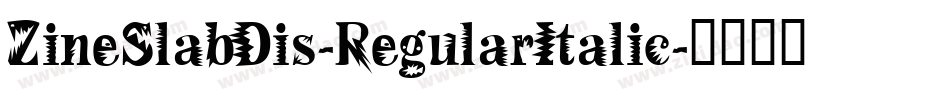 ZineSlabDis-RegularItalic字体转换