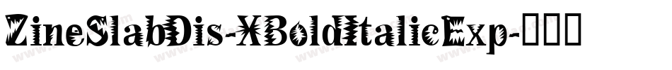 ZineSlabDis-XBoldItalicExp字体转换
