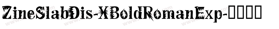 ZineSlabDis-XBoldRomanExp字体转换