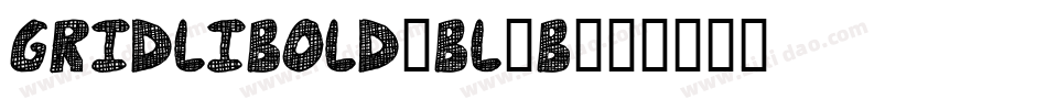 Gridlibold-Bl7B字体转换