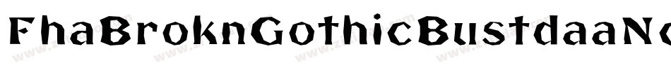 FhaBroknGothicBustdaaNc-04av字体转换