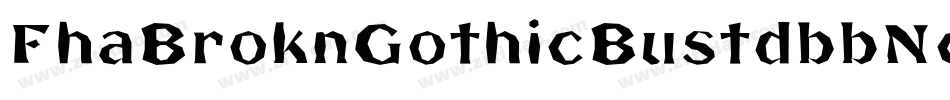 FhaBroknGothicBustdbbNc-WXqV字体转换