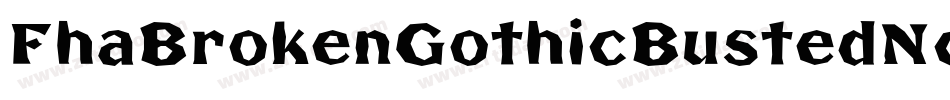 FhaBrokenGothicBustedNc-3WwX字体转换