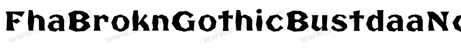 FhaBroknGothicBustdaaNc-04av字体转换