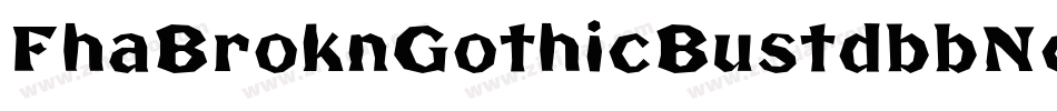 FhaBroknGothicBustdbbNc-WXqV字体转换