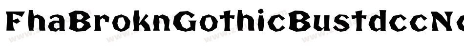 FhaBroknGothicBustdccNc-ElGr字体转换