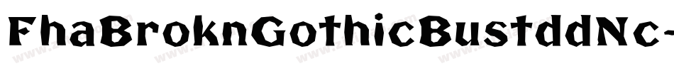 FhaBroknGothicBustddNc-Z4Gq字体转换