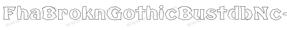 FhaBroknGothicBustdbNc-aZAa字体转换