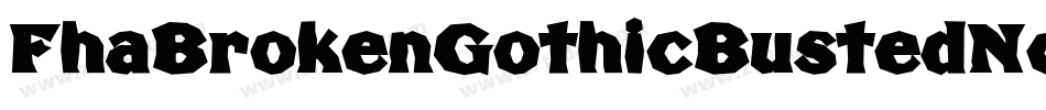 FhaBrokenGothicBustedNc-3WwX字体转换