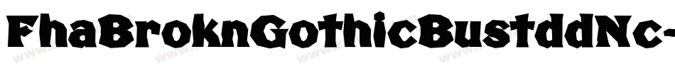 FhaBroknGothicBustddNc-Z4Gq字体转换