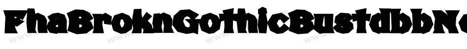 FhaBroknGothicBustdbbNc-WXqV字体转换