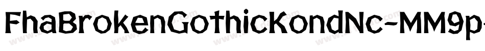FhaBrokenGothicKondNc-MM9p字体转换