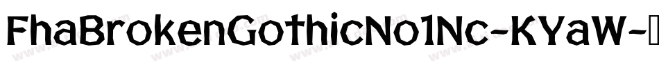 FhaBrokenGothicNo1Nc-KYaW字体转换