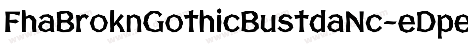 FhaBroknGothicBustdaNc-eDpe字体转换