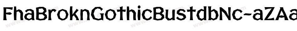 FhaBroknGothicBustdbNc-aZAa字体转换