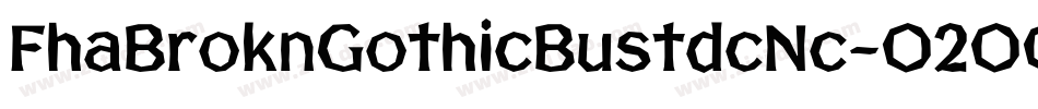 FhaBroknGothicBustdcNc-O2OO字体转换