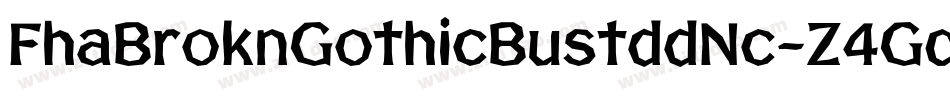 FhaBroknGothicBustddNc-Z4Gq字体转换