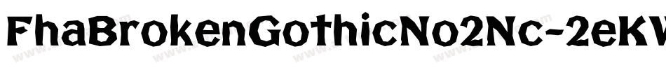 FhaBrokenGothicNo2Nc-2eKW字体转换