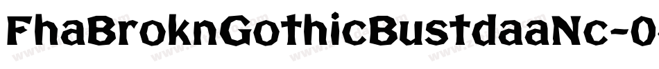 FhaBroknGothicBustdaaNc-04av字体转换