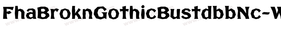 FhaBroknGothicBustdbbNc-WXqV字体转换