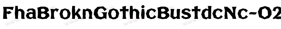 FhaBroknGothicBustdcNc-O2OO字体转换