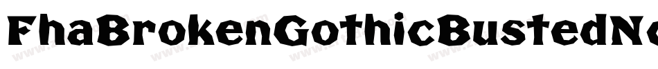 FhaBrokenGothicBustedNc-3WwX字体转换