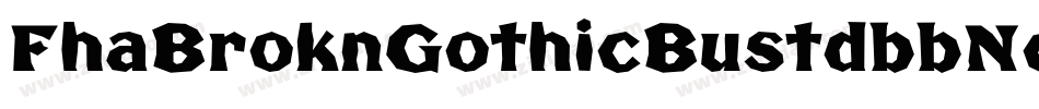 FhaBroknGothicBustdbbNc-WXqV字体转换