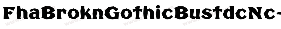 FhaBroknGothicBustdcNc-O2OO字体转换