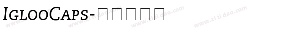 IglooCaps字体转换