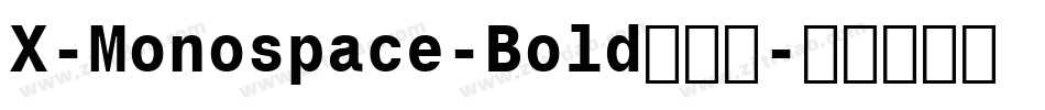 X-Monospace-Bold手机版字体转换